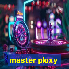 master ploxy